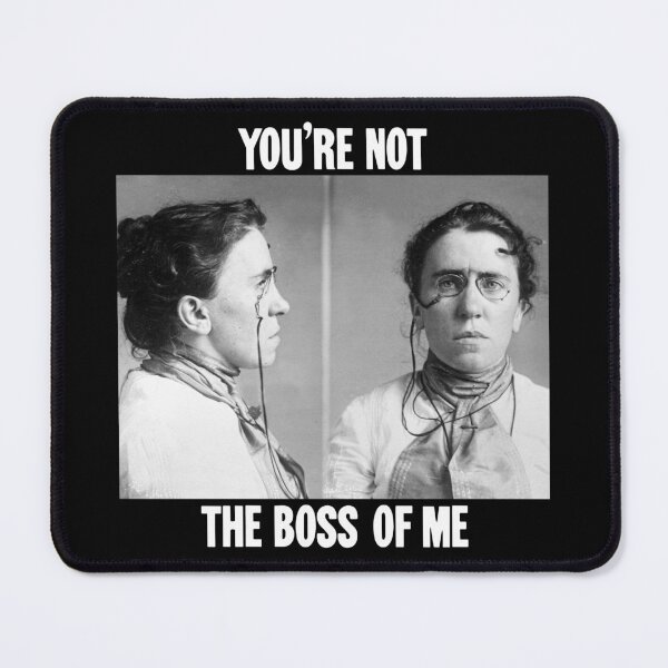 Item preview, Emma Goldman: You're Not the Boss of Me designed and sold by Good-Looking Corpse.