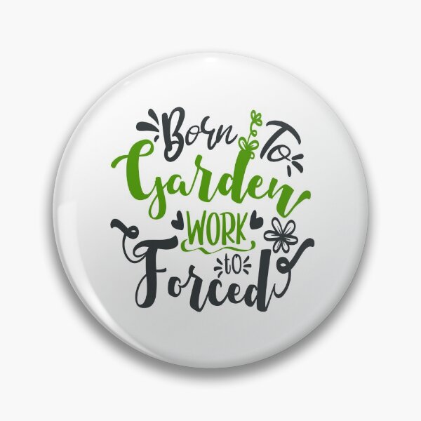 Item preview, Born to Garden Work Forced designed and sold by FOX1999-Design.