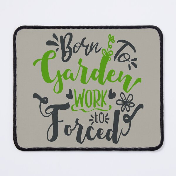 Item preview, Born to Garden Work Forced designed and sold by FOX1999-Design.