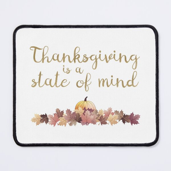 Item preview, Gratitude in Style - ‘Thanksgiving Is a State of Mind’ Statement Design designed and sold by talgursmusthave.