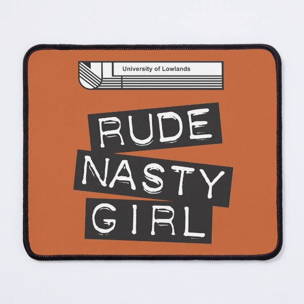 Item preview, A Very Peculiar Practice - Rude Nasty Girl designed and sold by BeyondGraphic.