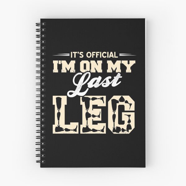 Item preview, It's official I'm on my last Leg  designed and sold by NeXore.