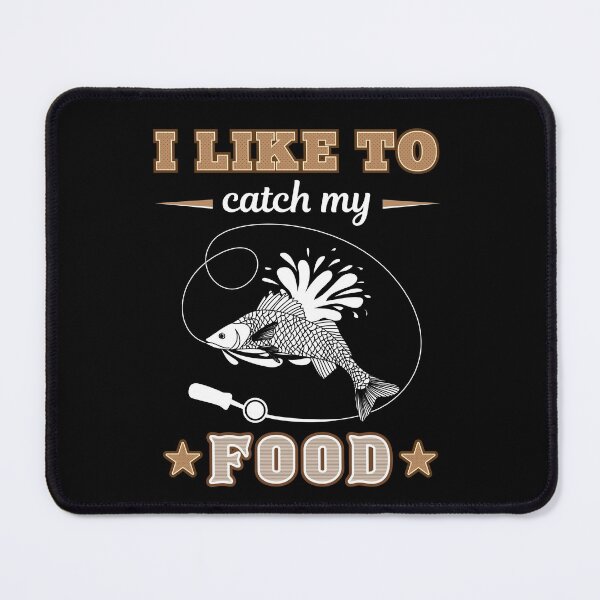 Item preview, I like to catch my food designed and sold by mrhighsky.