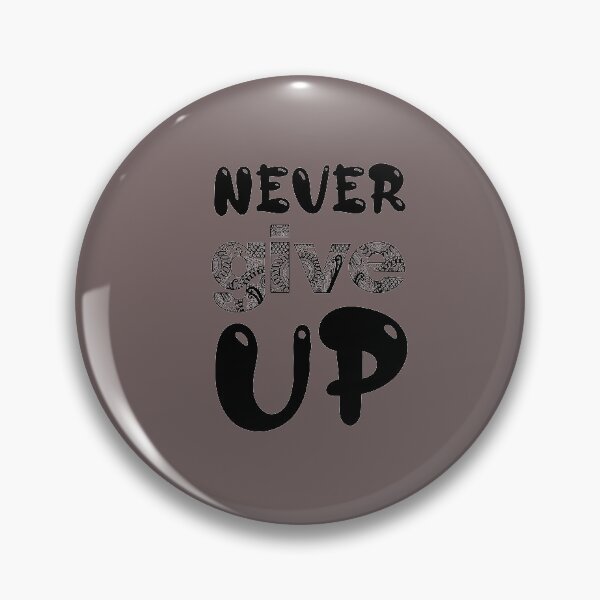 Item preview, Never give up designed and sold by dewdis8.