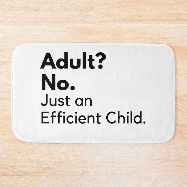 Item preview, Adultish - Adult? No. Just an Efficient Child. designed and sold by ijdesigns.