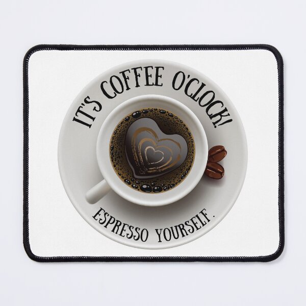 Item preview, It's coffee o'clock! Espresso yourself. designed and sold by RinaGArt.