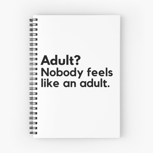Item preview, Adult? Nobody feels like an adult. Adultish designed and sold by ijdesigns.
