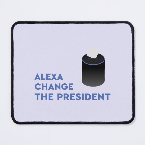 Item preview, Alexa change the president designed and sold by ajamshed.