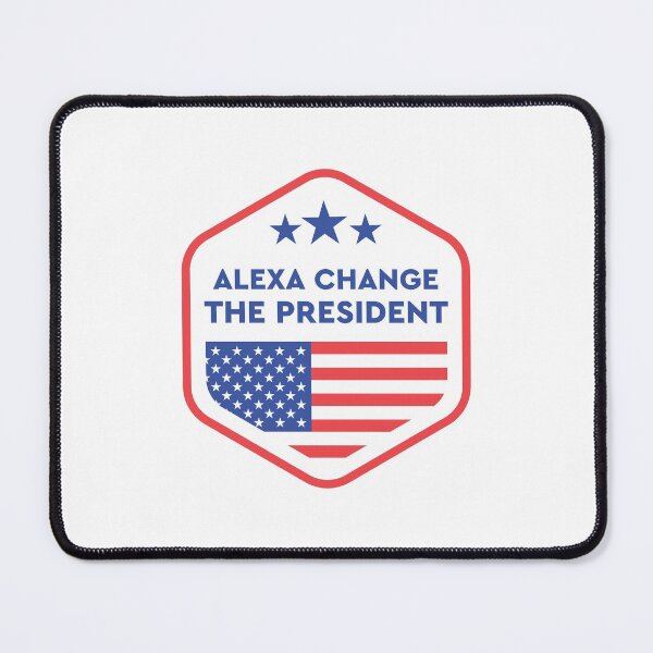 Item preview, Alexa change the president designed and sold by ajamshed.