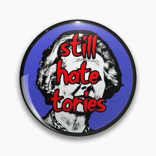 Item preview, Still Hate Tories designed and sold by RevolutionInPaint.