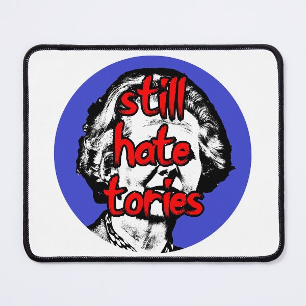 Item preview, Still Hate Tories designed and sold by RevolutionInPaint.