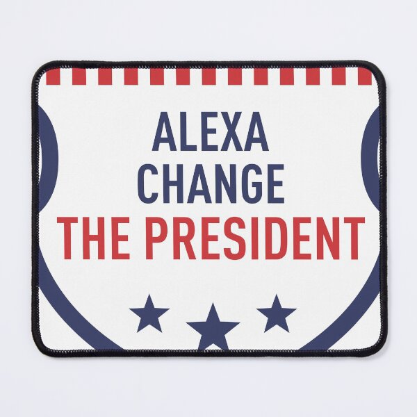 Item preview, Alexa change the president designed and sold by ajamshed.