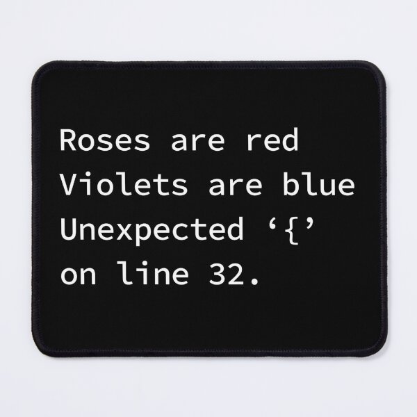 Item preview, Roses Are Red Violets Are Blue Unexpected { On Line 32. designed and sold by yoshra.