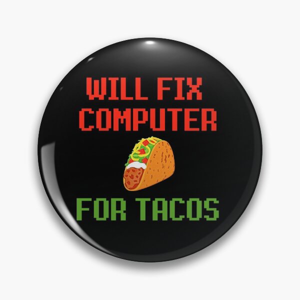 Item preview, Will Fix Computer For Tacos designed and sold by syarifahrasul.