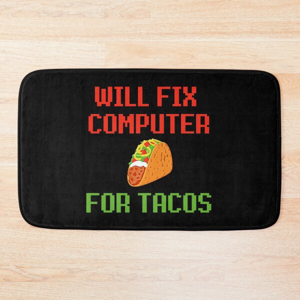 Item preview, Will Fix Computer For Tacos designed and sold by syarifahrasul.