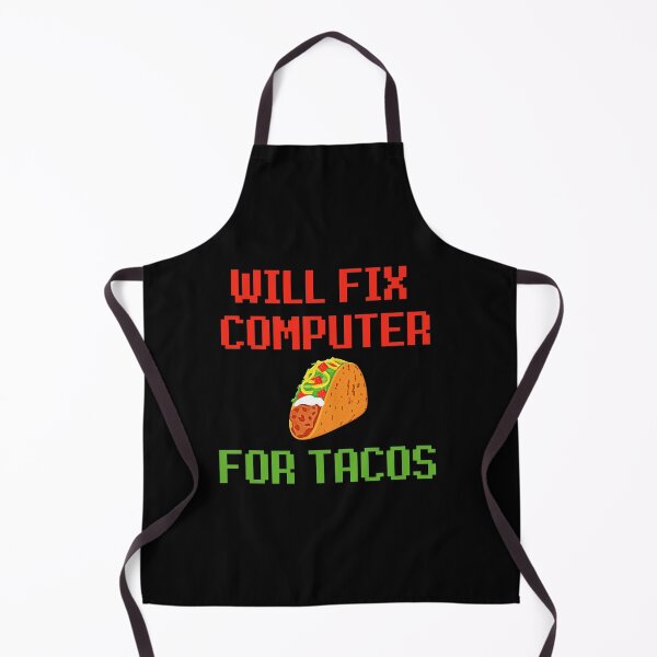 Item preview, Will Fix Computer For Tacos designed and sold by syarifahrasul.