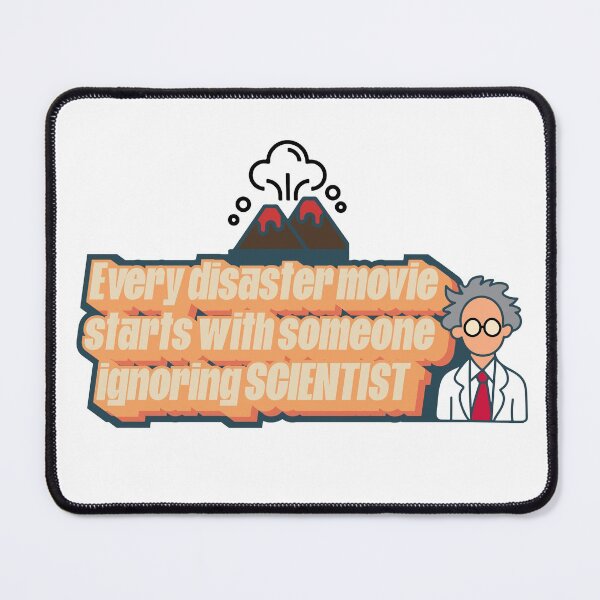 Item preview, Every disaster movie starts with someone ignoring a scientist designed and sold by 4iman.