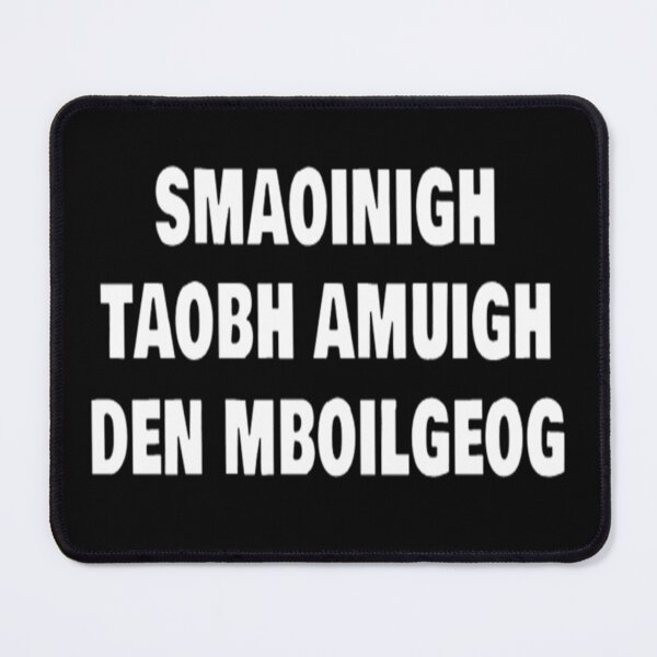 Item preview, Smaoinigh taobh amuigh den mboilgeog designed and sold by JockDove.