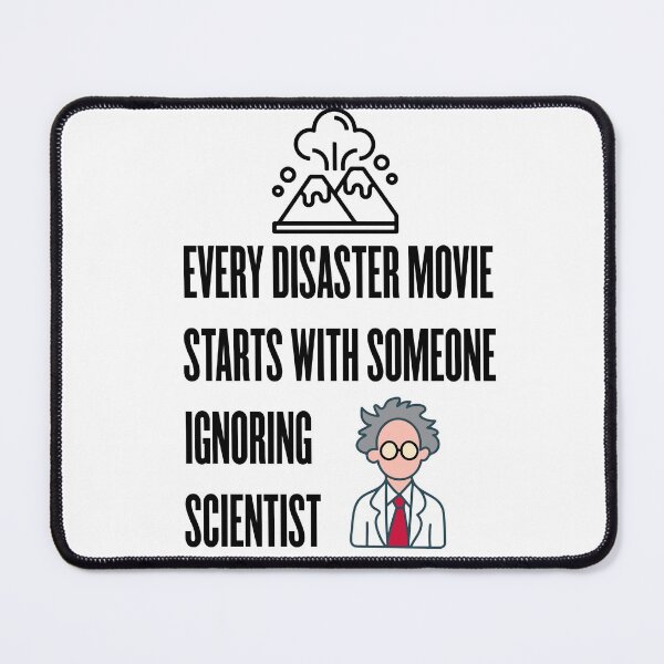 Item preview, Every disaster movie starts with someone ignoring a scientist designed and sold by 4iman.