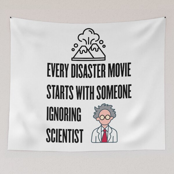 Item preview, Every disaster movie starts with someone ignoring a scientist designed and sold by 4iman.