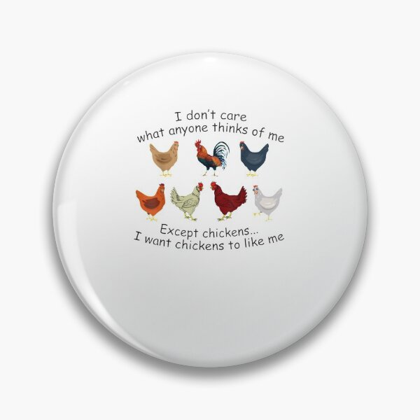 Item preview, I dont care what anyone think of me Except chickens designed and sold by benitostevens.