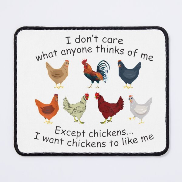 Item preview, I dont care what anyone think of me Except chickens designed and sold by benitostevens.