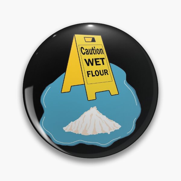 Item preview, Caution Wet Flour designed and sold by soondoock.