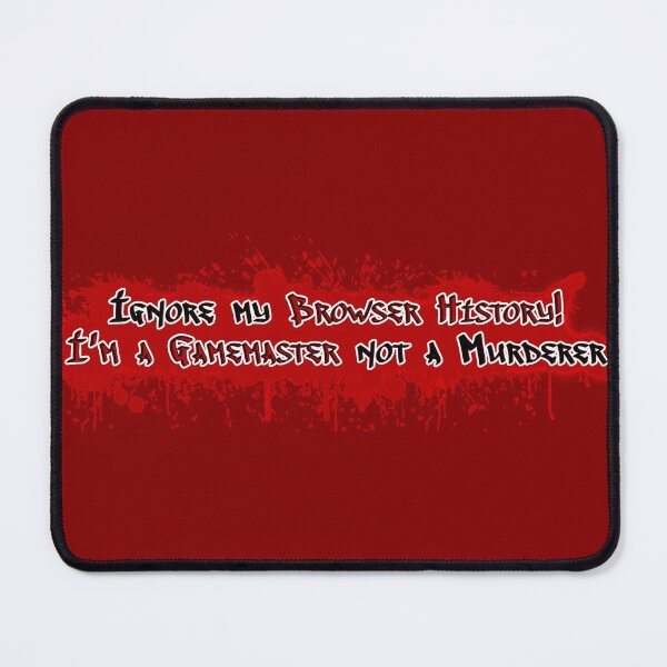 Item preview, Ignore my browser history! I'm a Gamemaster not a murderer designed and sold by Geek Native .