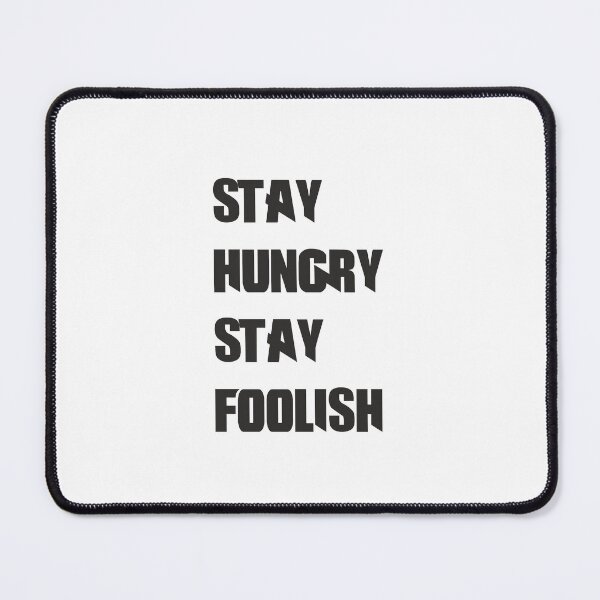 Item preview, STAY HUNGRY STAY FOOLISH designed and sold by GracePrintShop.