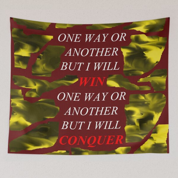 Item preview, One Way Or Another But I Will Win D76 designed and sold by SelfUpgrade.