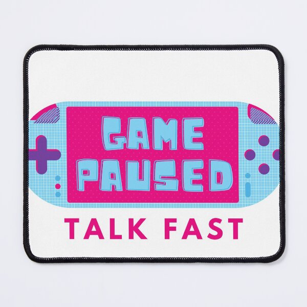 Item preview, Game Paused Talk Fast designed and sold by isurudinushaper.