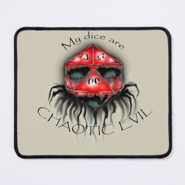 My Dice are Chaotic Evil Mouse Pad