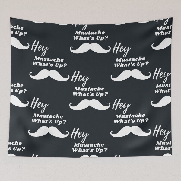 Item preview, Hey Mustache What's Up designed and sold by AustonNevin.