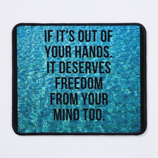 Item preview, If its out of your hands. It deserves freedom from your mind too - Water edition. designed and sold by NaomiWallace321.