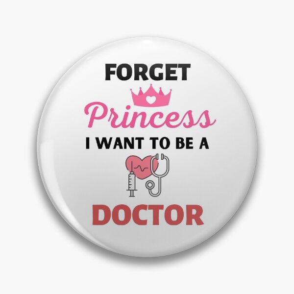 Item preview, Forget Princess I Want To Be A Doctor designed and sold by BhavyaBathla.
