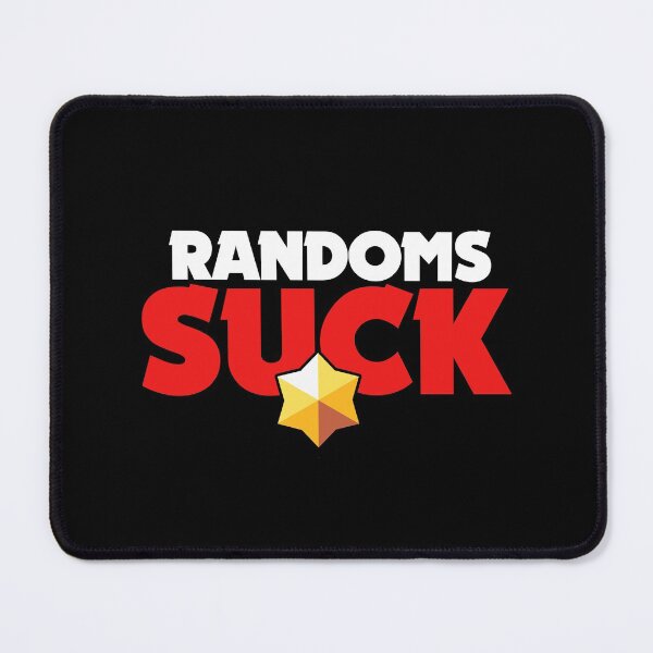 Item preview, Randoms suck - Brawl Stars designed and sold by Store-Designify.