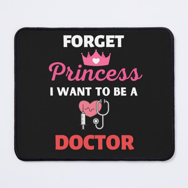 Item preview, Forget Princess I Want To Be A Doctor designed and sold by BhavyaBathla.