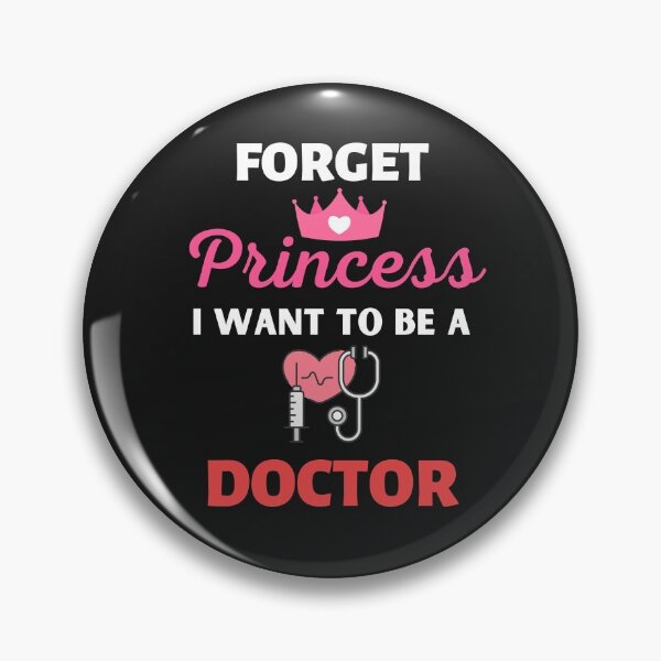 Item preview, Forget Princess I Want To Be A Doctor designed and sold by BhavyaBathla.