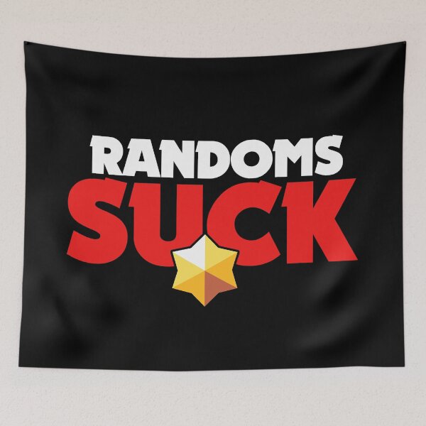 Item preview, Randoms suck - Brawl Stars designed and sold by Store-Designify.