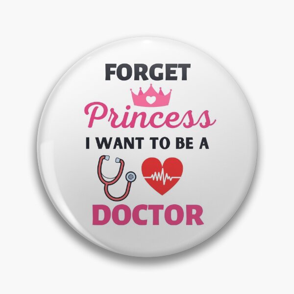 Item preview, Forget Princess I Want To Be A Doctor designed and sold by BhavyaBathla.