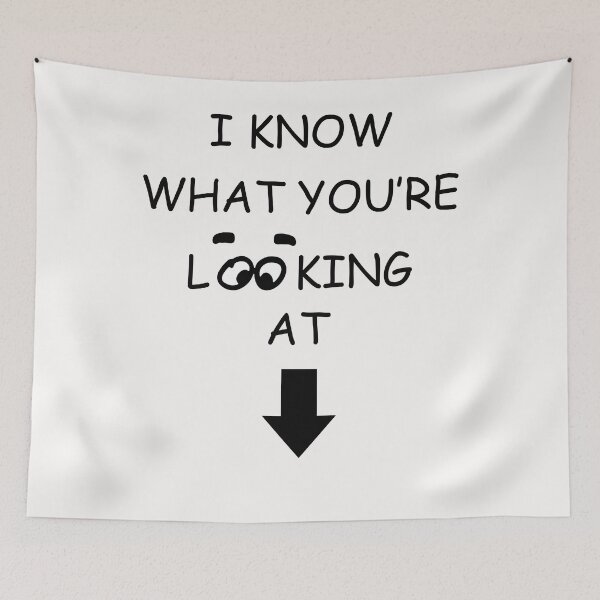 Item preview, I know what you are looking at designed and sold by begin-again.