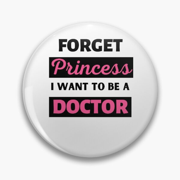 Item preview, Forget Princess I Want To Be A Doctor designed and sold by BhavyaBathla.