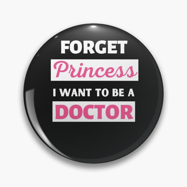 Item preview, Forget Princess I Want To Be A Doctor designed and sold by BhavyaBathla.