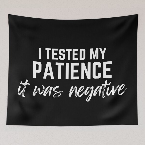 Item preview, I Tested My Patience, It Was Negative Funny Slogan Design designed and sold by Viral-Style.