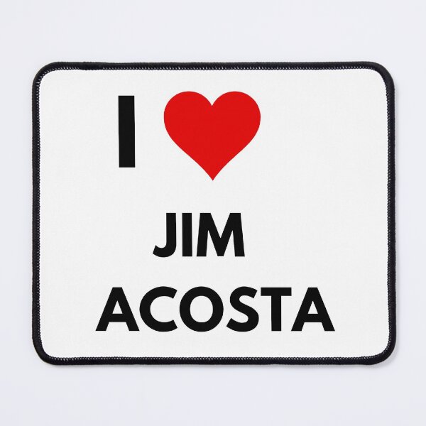 Item preview, i LOVE JIM ACOSTA designed and sold by Giovanni's Brown Quotes.