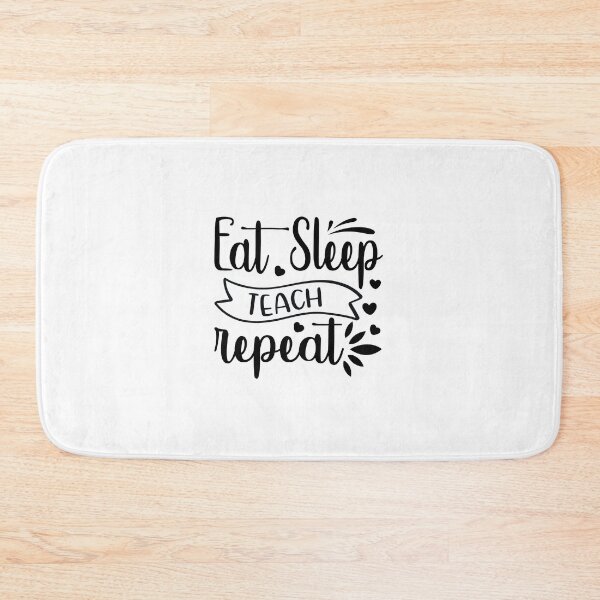 Item preview, Eat Sleep Teach Repeat designed and sold by eajob.