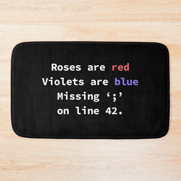 Item preview, Roses Are Red Violets Are Blue Missing Semicolon On Line 42. designed and sold by yoshra.