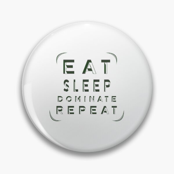 Item preview, EAT SLEEP DOMINATE REPEAT designed and sold by MOUHAMMADGAMIL.