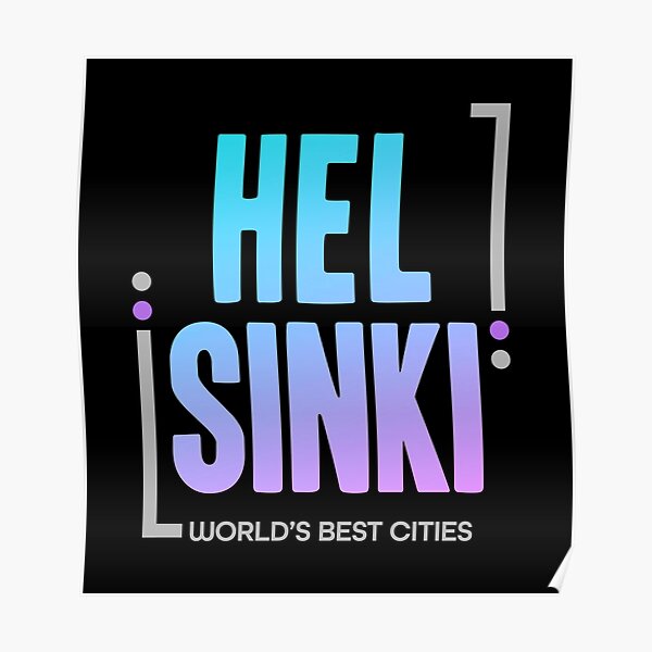 Helsinki Finland World S Best Cities List Highest Standard Of Urban Living Poster For Sale