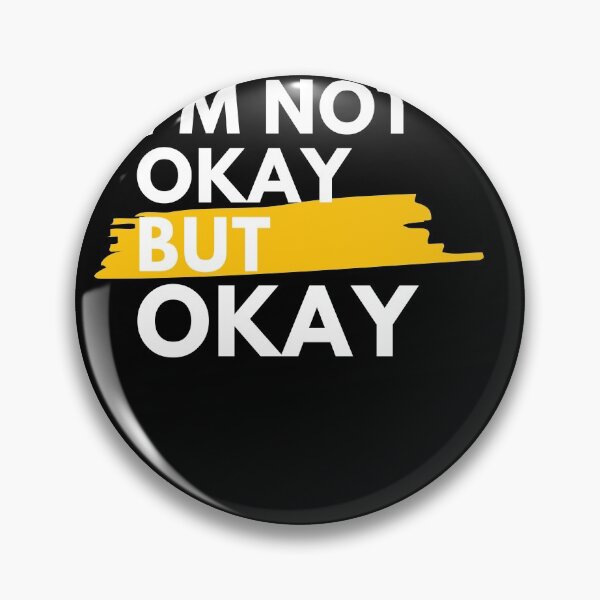 Item preview, I'm Not Okay But Okay designed and sold by IllustrT.